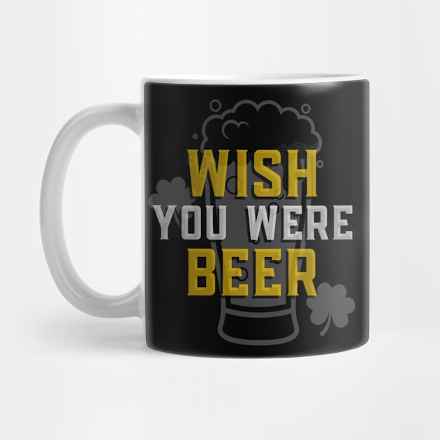 Wish You Were Beer - Funny Sarcastic Beer Quote by stokedstore